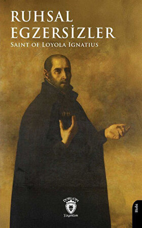 Ruhsal Egzersizler / Saint of Loyola Ignatius