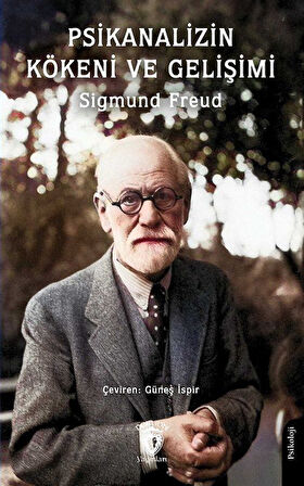 Psikanalizin Kökeni ve Gelişimi / Sigmund Freud