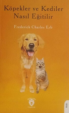 Köpekler ve Kediler Nasıl Eğitilir