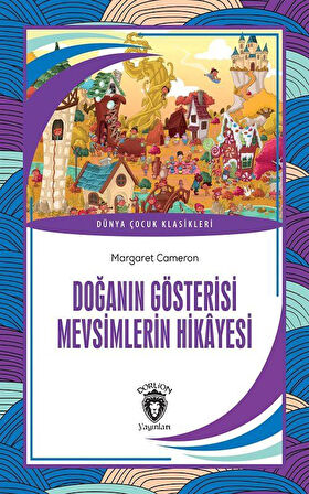 Doğanın Gösterisi Mevsimlerin Hikayesi / Margaret Cameron