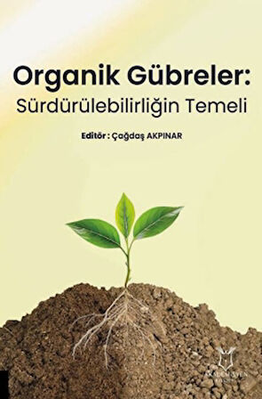 Organik Gübreler: Sürdürülebilirliğin Temeli