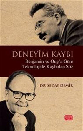 Deneyim Kaybı & Benjamin ve Ong'a Göre Teknolojide Kaybolan Söz / Dr. Sedat Demir
