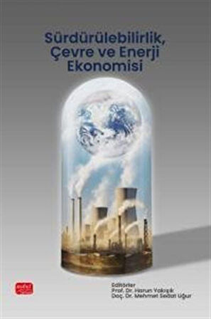 Sürdürülebilirlik, Çevre ve Enerji Ekonomisi / Kolektif