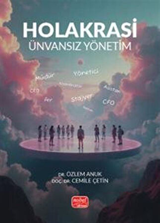 Holakrasi & Ünvansız Yönetim / Cemile Çetin