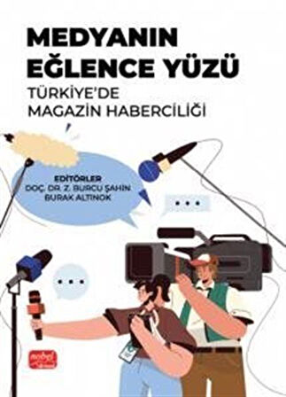 Medyanın Eğlence Yüzü & Türkiye'de Magazin Haberciliği / Kolektif
