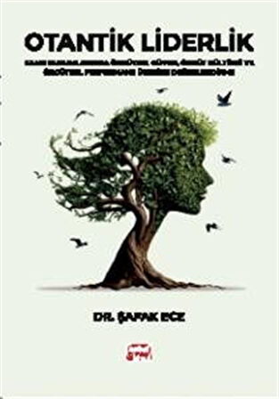Otantik Liderlik / Dr. Şafak Ece