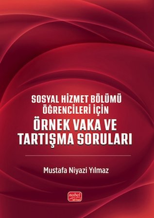 Sosyal Hizmet Bölümü Öğrencileri İçin Örnek Vakalar ve Tartışma Soruları