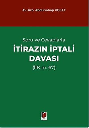 Soru ve Cevaplarla İtirazın İptali Davası (İİK m. 67)