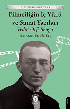 Filmciliğin İç Yüzü ve Sanat Yazıları / Vedat Örfi Bengü