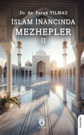 İslam İnancında Mezhepler II / Faruk Yılmaz