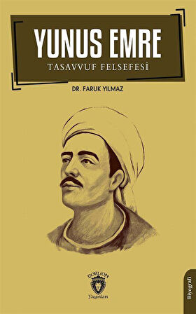 Yunus Emre ve Tasavvuf Felsefesi / Faruk Yılmaz