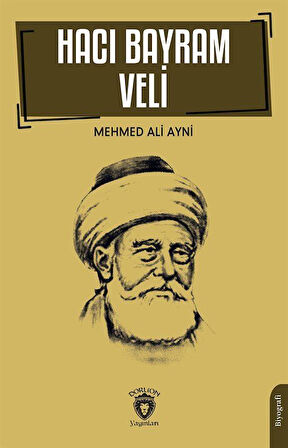 Hacı Bayram Veli / Mehmed Ali Ayni