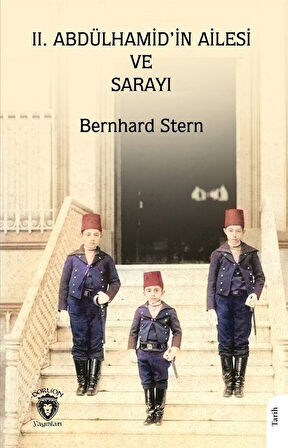 II. Abdülhamid'in Ailesi ve Sarayı / Bernhard Stern