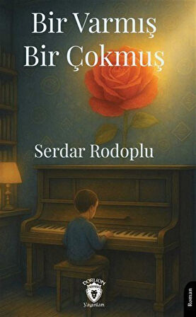 Bir Varmış Bir Çokmuş / Serdar Rodoplu