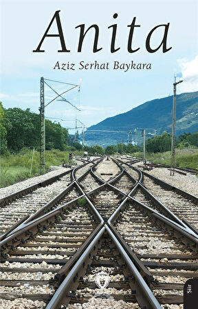 Anita / Aziz Serhat Baykara
