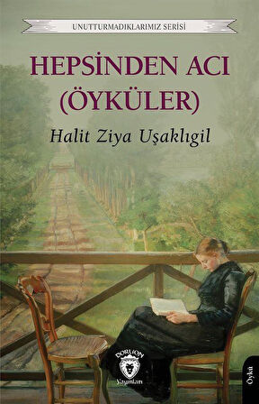 Hepsinden Acı (Öyküler) / Halit Ziya Uşaklıgil