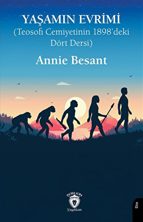 Yaşamın Evrimi (Teosofi Cemiyetinin 1898'deki Dört Dersi) / Annie Besant