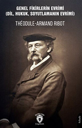 Genel Fikirlerin Evrimi(Dil, Hukuk, Soyutlamanın Evrimi) / Theodule Armand Ribot