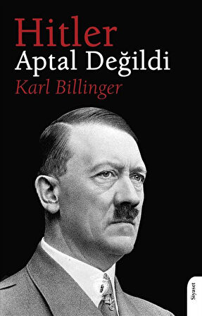 Hitler Aptal Değildi / Karl Billinger