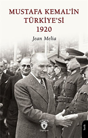 Mustafa Kemal'in Türkiye'si 1920 / Jean Melia