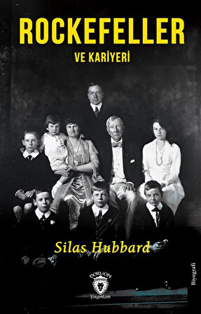 Rockefeller ve Kariyeri / Silas Hubbard