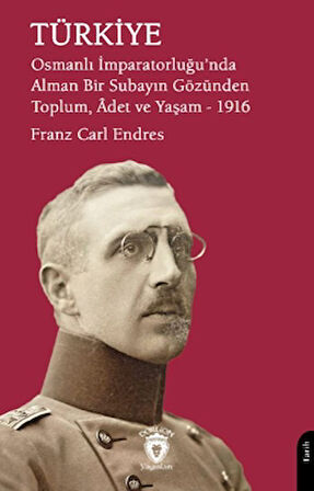 Türkiye - Osmanlı İmparatorluğu'nda Alman Bir Subayın Gözünden Toplum, Adet ve Yaşam – 1916