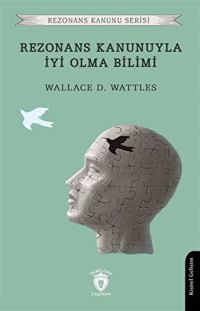 Rezonans Kanunuyla İyi Olma Bilimi / Wallace D. Wattles