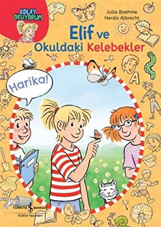Elif ve Okuldaki Kelebekler / Kolay Okuyorum / Julia Boehme