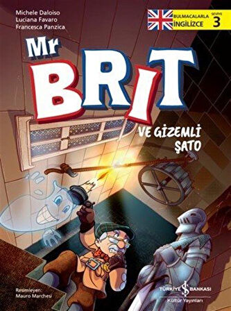 Mr Brit ve Gizemli Şato / Bulmacalarla İngilizce 3 / Michele Daloiso