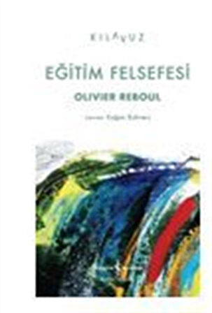 Eğitim Felsefesi / Olıvıer Reboul