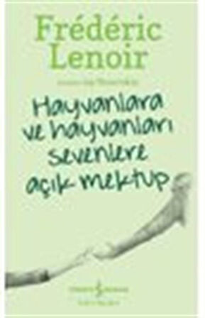 Hayvanlara Ve Hayvanları Sevenlere Açık Mektup / Frederic Lenoir