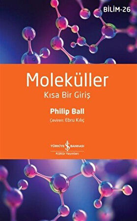 Moleküller & Kısa Bir Giriş / Philip Ball