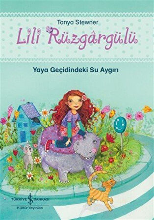 Lili Rüzgargülü & Yaya Geçidindeki Su Aygırı / Tanya Stewner