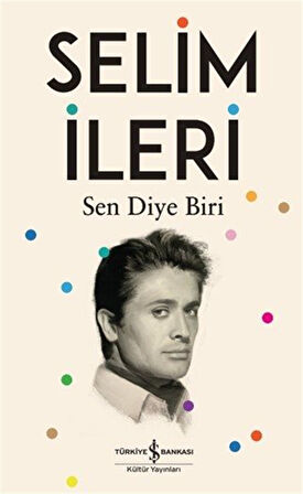 Sen Diye Biri / Selim İleri