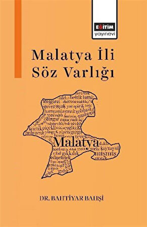 Malatya İli Söz Varlığı / Bahtiyar Bahşi