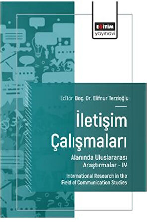 İletişim Çalışmaları Alanında Uluslararası Araştırmalar – IV