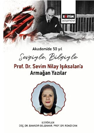 Sevgiyle, Bilgiyle Prof. Dr. Sevim Nilay Işıksalan’a Armağan Yazılar