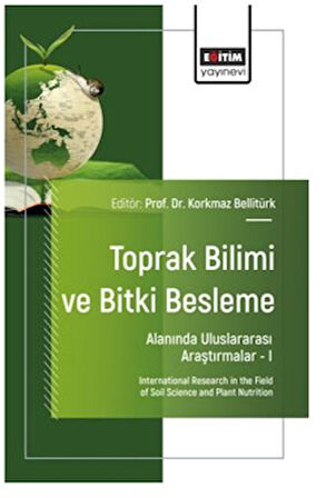 Toprak Bilimi ve Bitki Besleme Alanında Uluslararası Araştırmalar – I