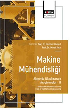 Makine Mühendisliği Alanında Uluslararası Araştırmalar – II