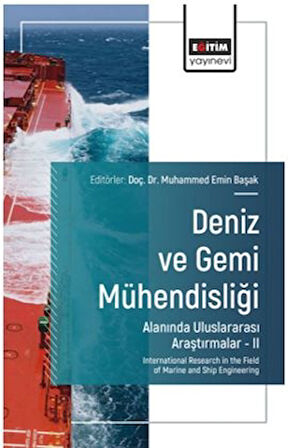 Deniz ve Gemi Mühendisliği Alanında Uluslararası Araştırmalar – II