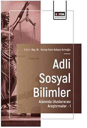 Adli Sosyal Bilimler Alanında Uluslararası Araştırmalar - I