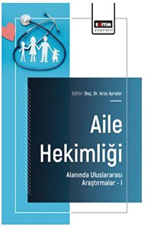 Aile Hekimliği Alanında Uluslararası Araştırmalar – I