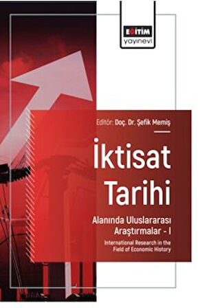 İktisat Tarihi Alanında Uluslararası Araştırmalar – I
