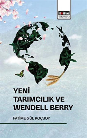 Yeni Tarımcılık ve Wendell Berry / Fatime Gül Koçsoy