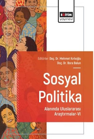 Sosyal Politika Alanında Uluslararası Araştırmalar - 6