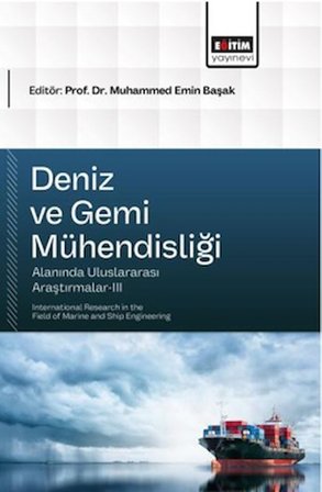 Deniz ve Gemi Mühendisliği Alanında Uluslararası Araştırmalar - 3