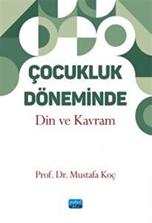 Çocukluk Döneminde Din ve Kavram / Prof. Dr. Mustafa Koç