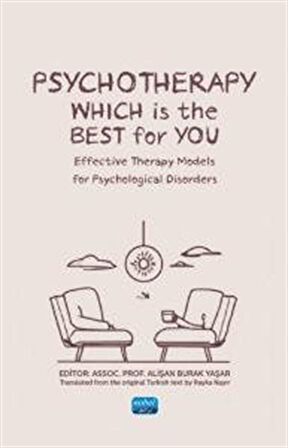 Psychotherapy: Whıch Is The Best For You? Effective Therapy Models for Psychological Disorders / Kolektif