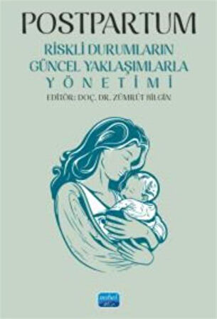 Postpartum - Riskli Durumların Güncel Yaklaşımlarla Yönetimi / Komisyon