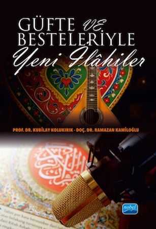 Güfte ve Besteleriyle Yeni İlâhiler